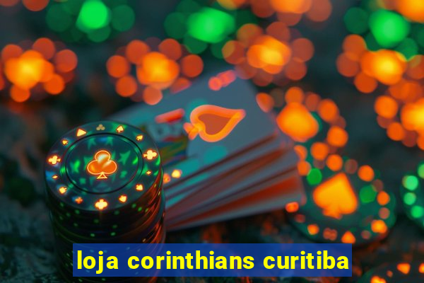 loja corinthians curitiba